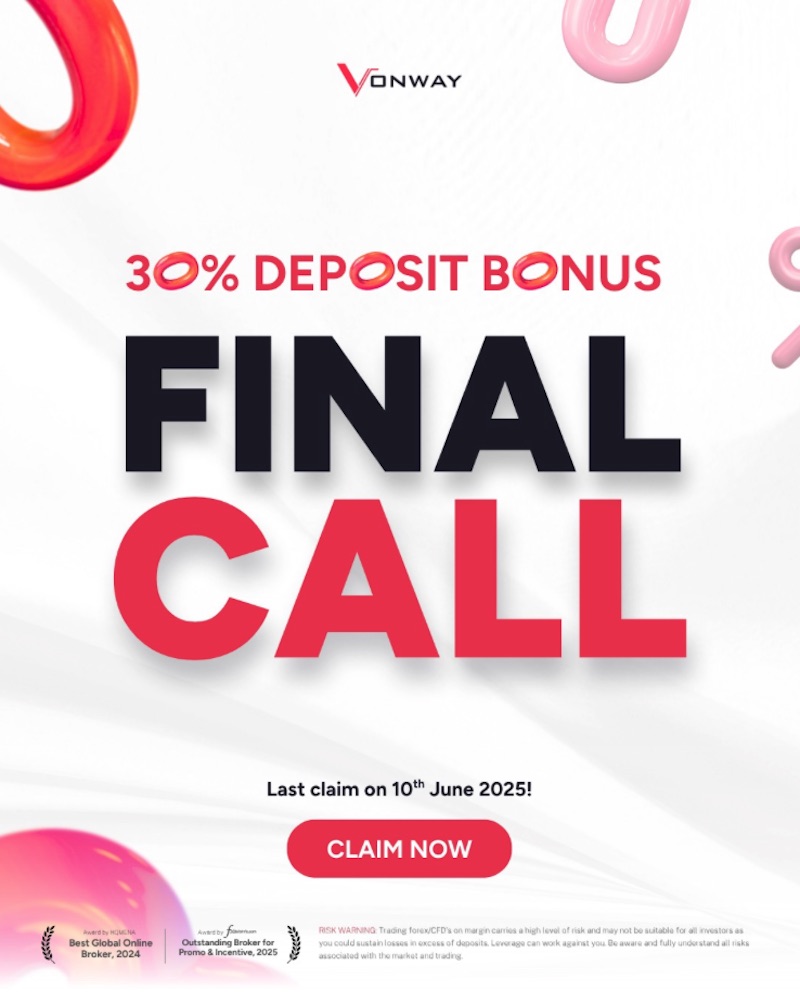 Last Chance to Boost Your Trading Capital with Vonway’s 30% Deposit Bonus – Claim by June 10, 2025